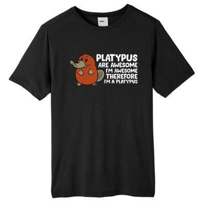 Platypus Are Awesome I'm Awesome Therefore I'm A Platypus Tall Fusion ChromaSoft Performance T-Shirt