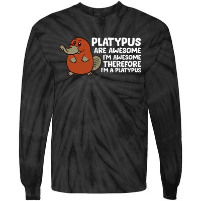 Platypus Are Awesome I'm Awesome Therefore I'm A Platypus Tie-Dye Long Sleeve Shirt