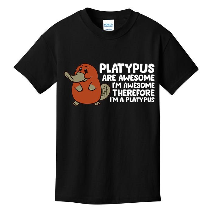 Platypus Are Awesome I'm Awesome Therefore I'm A Platypus Kids T-Shirt