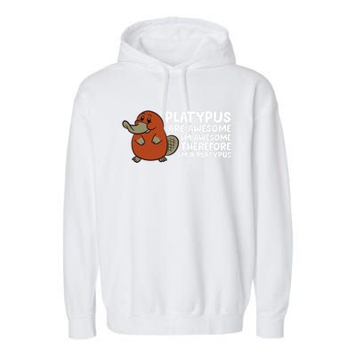 Platypus Are Awesome I'm Awesome Therefore I'm A Platypus Garment-Dyed Fleece Hoodie