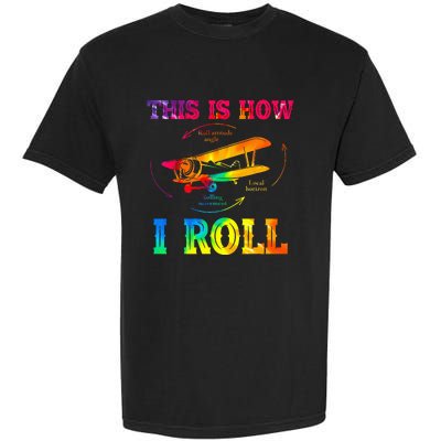 Pilot Airplane Aviation Pilot How I Roll Airplane Tie Dye Garment-Dyed Heavyweight T-Shirt