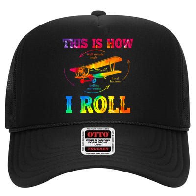 Pilot Airplane Aviation Pilot How I Roll Airplane Tie Dye High Crown Mesh Back Trucker Hat