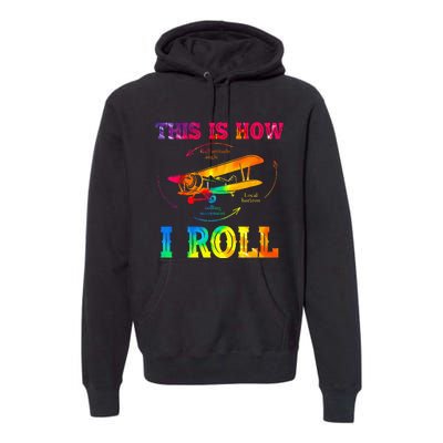 Pilot Airplane Aviation Pilot How I Roll Airplane Tie Dye Premium Hoodie