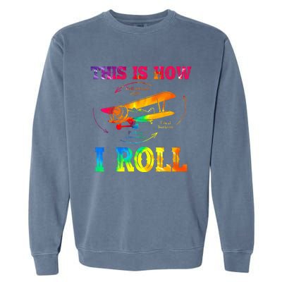 Pilot Airplane Aviation Pilot How I Roll Airplane Tie Dye Garment-Dyed Sweatshirt