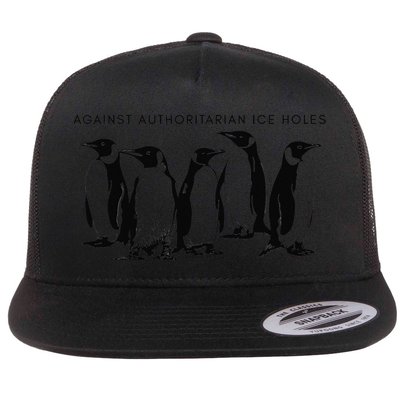 Penguins Against Authoritarian Ice Holes Sarcastic Protest Flat Bill Trucker Hat