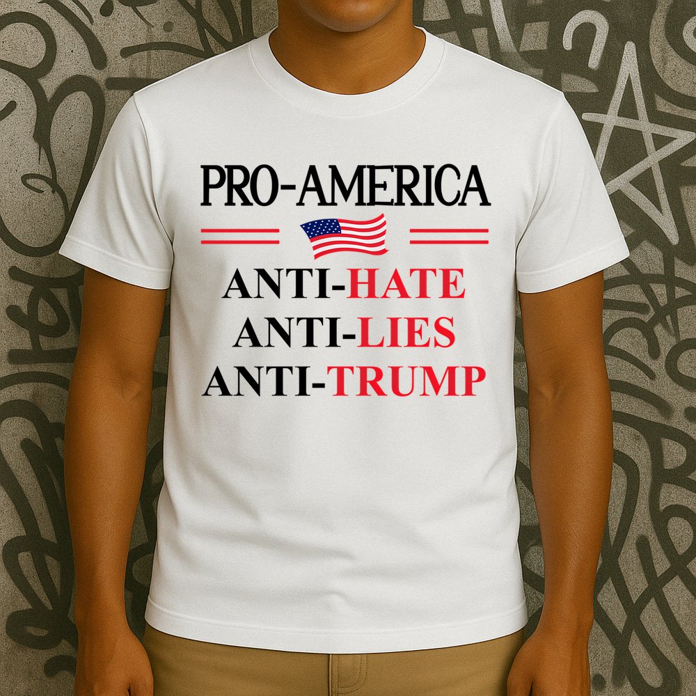 Pro America Anti Trump Hate Lies Resist Sign Anti Trump Flag T-Shirt