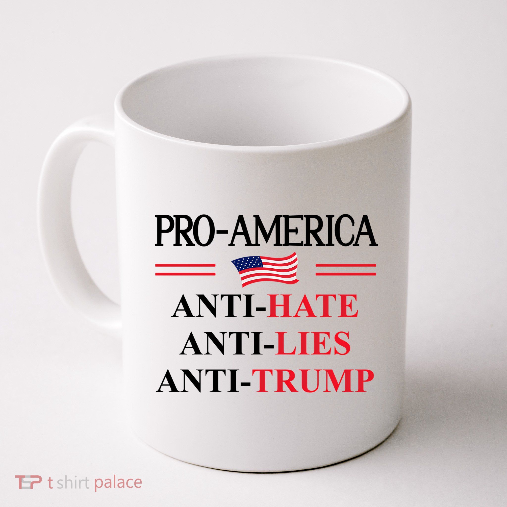 Pro America Anti Trump Hate Lies Resist Sign Anti Trump Flag Mug