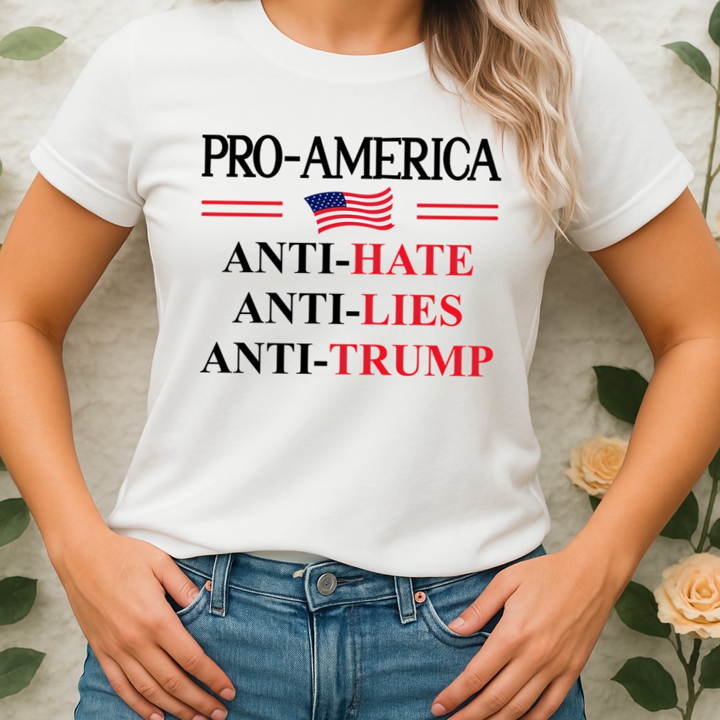 Pro America Anti Trump Hate Lies Resist Sign Anti Trump Flag Womens T-Shirt