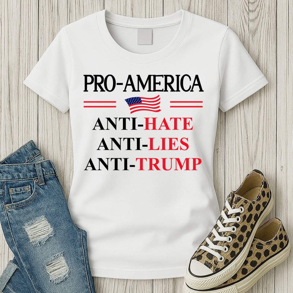 Pro America Anti Trump Hate Lies Resist Sign Anti Trump Flag Womens T-Shirt