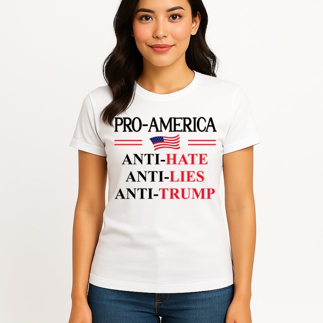 Pro America Anti Trump Hate Lies Resist Sign Anti Trump Flag Womens T-Shirt