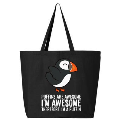 Puffins Are Awesome. IM Awesome Therefore IM A Puffin 25L Jumbo Tote