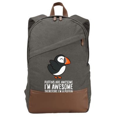 Puffins Are Awesome. IM Awesome Therefore IM A Puffin Cotton Canvas Backpack