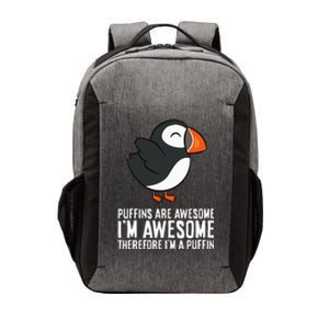 Puffins Are Awesome. IM Awesome Therefore IM A Puffin Vector Backpack