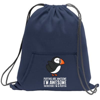 Puffins Are Awesome. IM Awesome Therefore IM A Puffin Sweatshirt Cinch Pack Bag