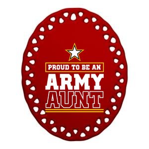 Proud Army Aunt Cool Gift Proud To Be An Army Aunt Ceramic Oval Ornament