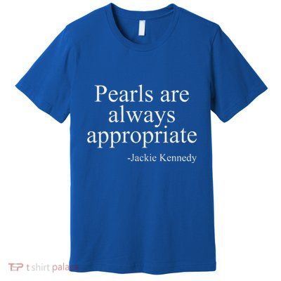 Pearls Are Always Appropriate Classic Pear Premium T-Shirt