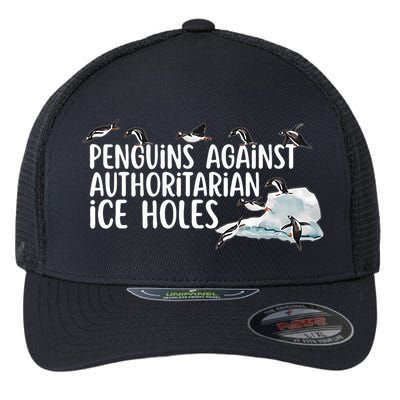  Penguins Against Authoritarian Ice Holes Sarcastic Flexfit Unipanel Trucker Cap