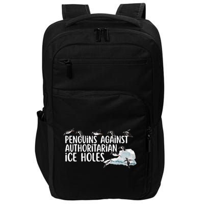  Penguins Against Authoritarian Ice Holes Sarcastic Impact Tech Backpack