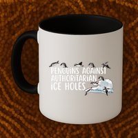 Penguins Against Authoritarian Ice Holes Sarcastic Mug