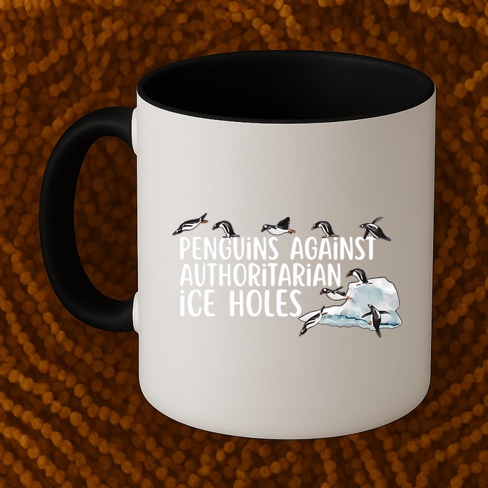  Penguins Against Authoritarian Ice Holes Sarcastic Mug