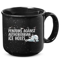  Penguins Against Authoritarian Ice Holes Sarcastic 15oz Campfire Ceramic Mug