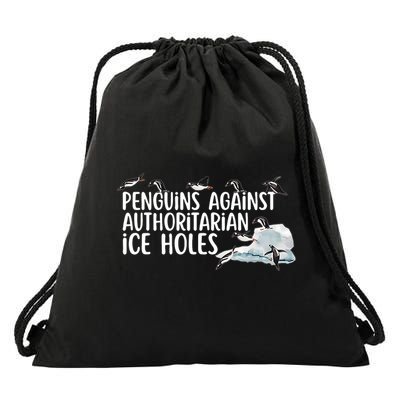  Penguins Against Authoritarian Ice Holes Sarcastic Drawstring Bag