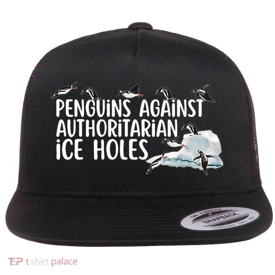  Penguins Against Authoritarian Ice Holes Sarcastic Flatbill Hat