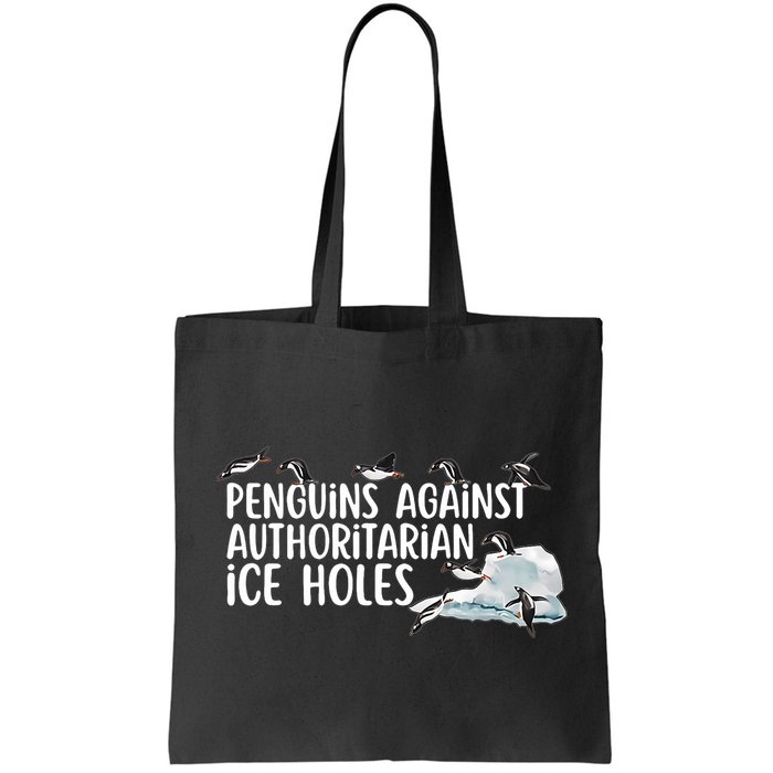  Penguins Against Authoritarian Ice Holes Sarcastic Bag