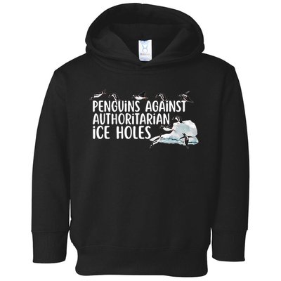  Penguins Against Authoritarian Ice Holes Sarcastic Toddler Hoodie