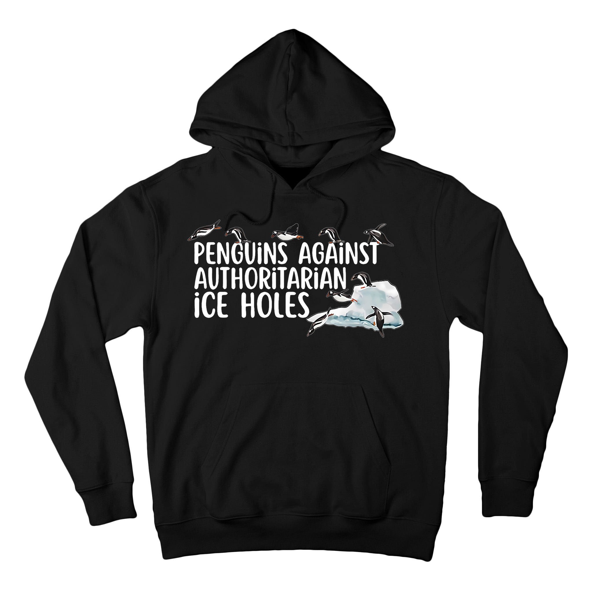  Penguins Against Authoritarian Ice Holes Sarcastic Tall Hoodie