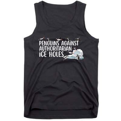  Penguins Against Authoritarian Ice Holes Sarcastic Tank Top