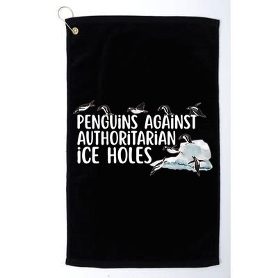  Penguins Against Authoritarian Ice Holes Sarcastic Golf Towel