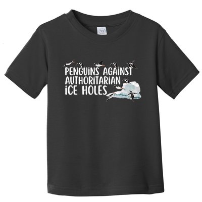  Penguins Against Authoritarian Ice Holes Sarcastic Toddler T-Shirt