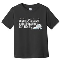  Penguins Against Authoritarian Ice Holes Sarcastic Toddler T-Shirt