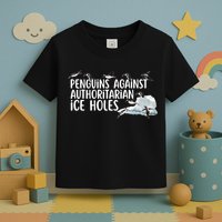  Penguins Against Authoritarian Ice Holes Sarcastic Toddler T-Shirt