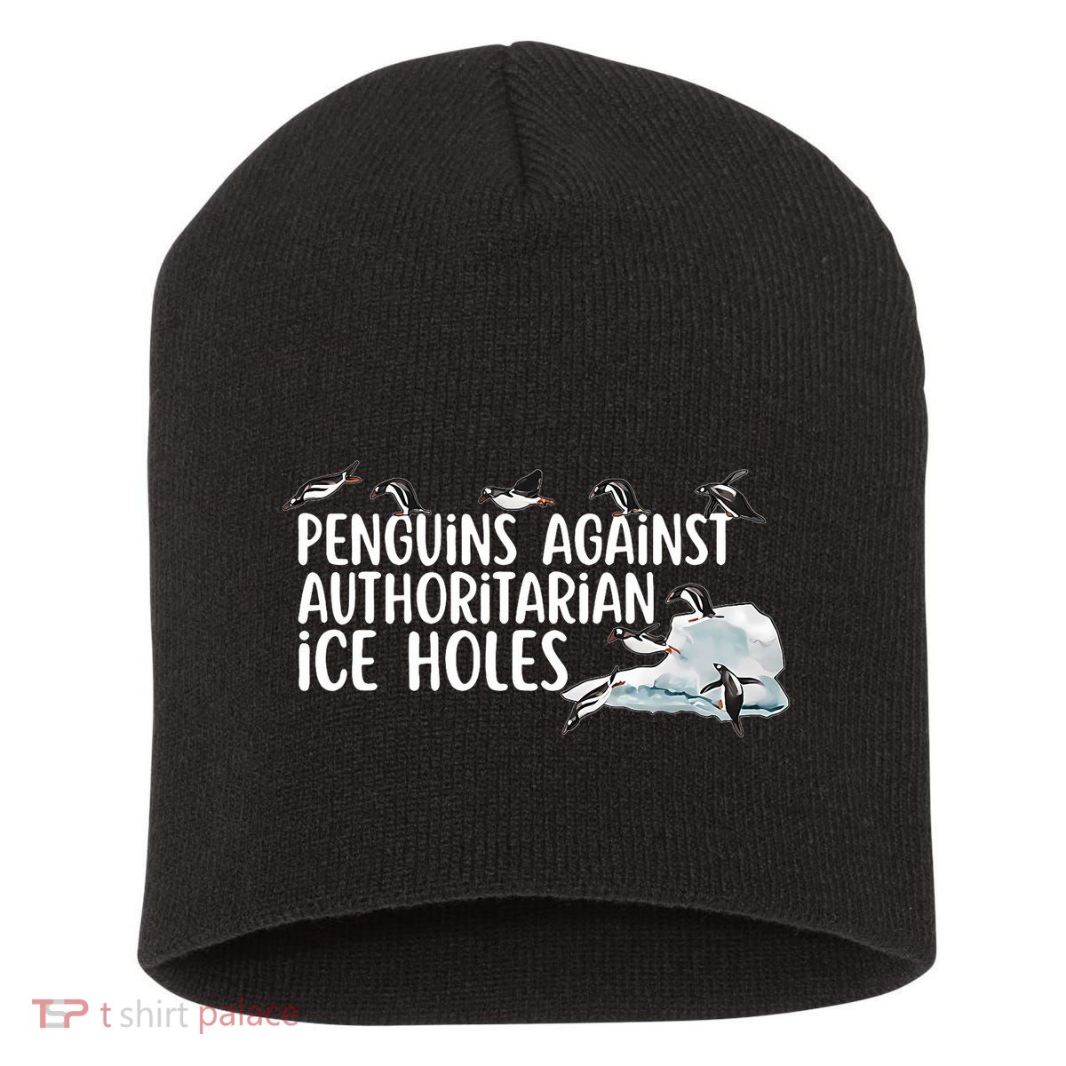  Penguins Against Authoritarian Ice Holes Sarcastic Short Acrylic Beanie