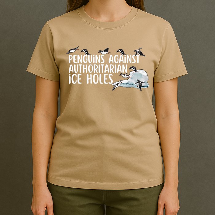  Penguins Against Authoritarian Ice Holes Sarcastic T-Shirt