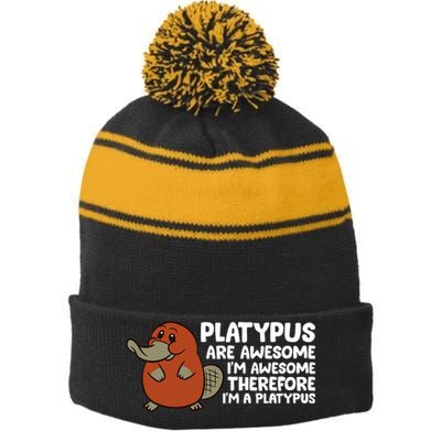 Platypus Are Awesome Im Awesome Therefore Im A Platypus Stripe Pom Pom Beanie