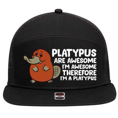 Platypus Are Awesome Im Awesome Therefore Im A Platypus 7 Panel Mesh Trucker Snapback Hat