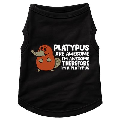 Platypus Are Awesome Im Awesome Therefore Im A Platypus Doggie Tank