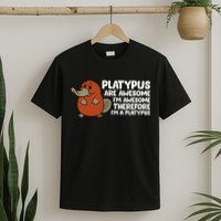 Platypus Are Awesome Im Awesome Therefore Im A Platypus T-Shirt