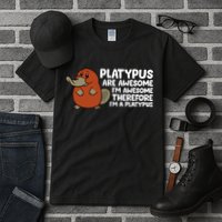 Platypus Are Awesome Im Awesome Therefore Im A Platypus Tall T-Shirt