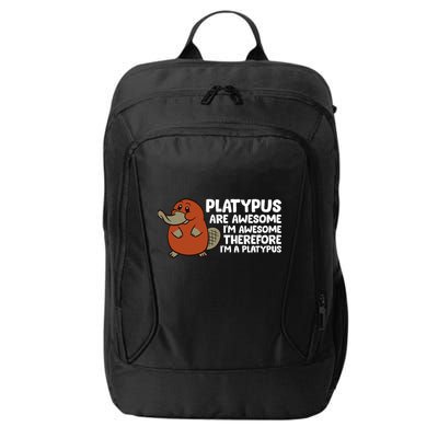 Platypus Are Awesome Im Awesome Therefore Im A Platypus City Backpack