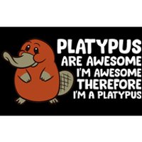 Platypus Are Awesome Im Awesome Therefore Im A Platypus Bumper Sticker