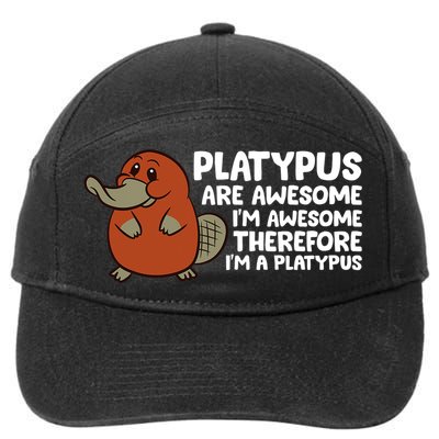 Platypus Are Awesome Im Awesome Therefore Im A Platypus 7-Panel Snapback Hat