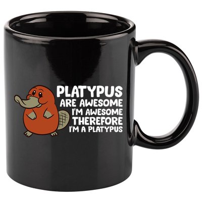 Platypus Are Awesome Im Awesome Therefore Im A Platypus 11oz C Handle Ceramic Mug