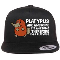 Platypus Are Awesome Im Awesome Therefore Im A Platypus Flat Bill Trucker Hat