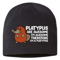 Platypus Are Awesome Im Awesome Therefore Im A Platypus Sustainable Beanie