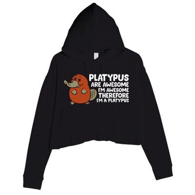 Platypus Are Awesome Im Awesome Therefore Im A Platypus Crop Fleece Hoodie