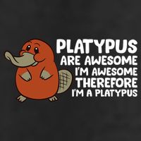 Platypus Are Awesome Im Awesome Therefore Im A Platypus 25L Jumbo Tote